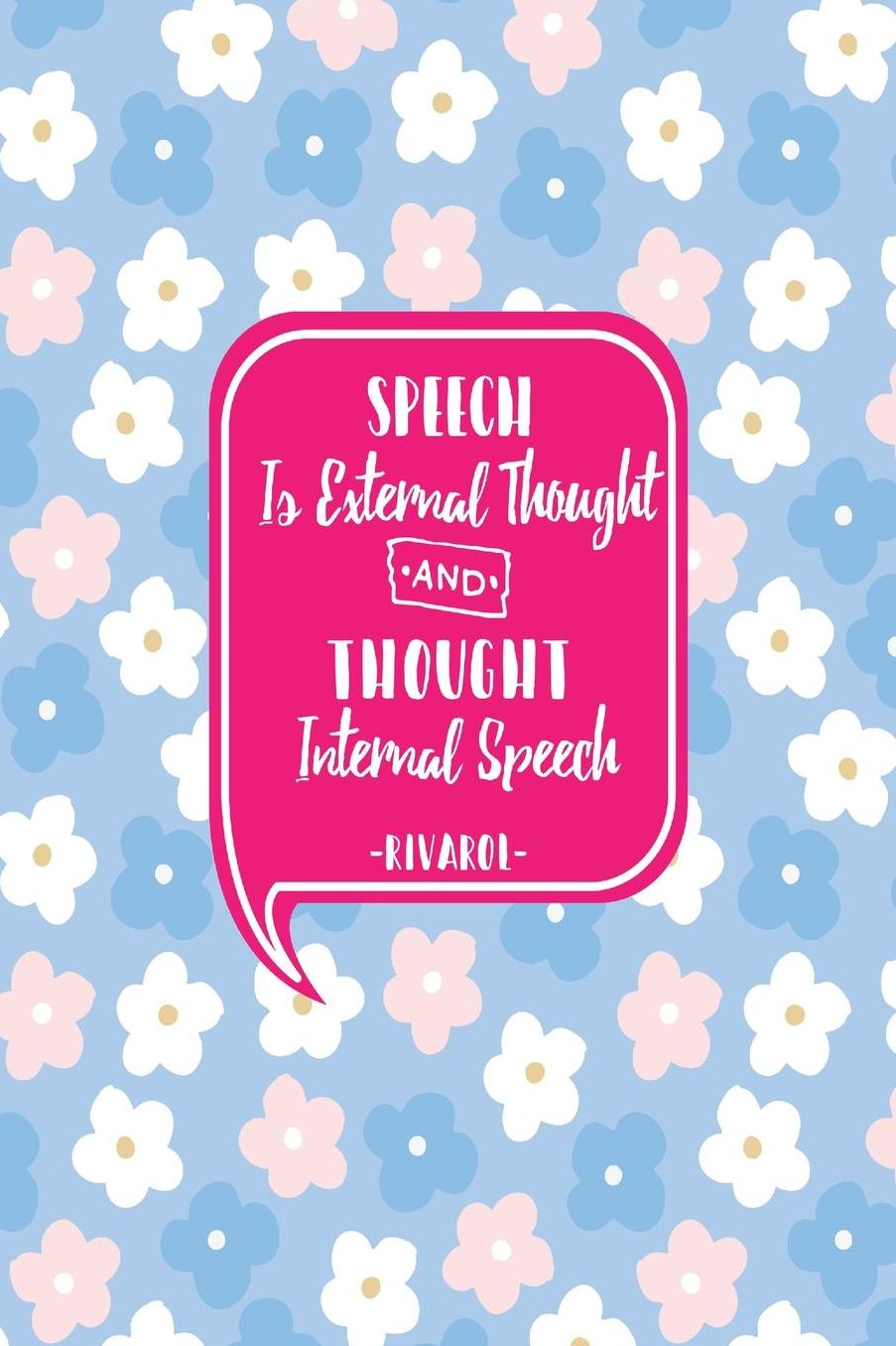 Speech is external thought, and thought internal speech