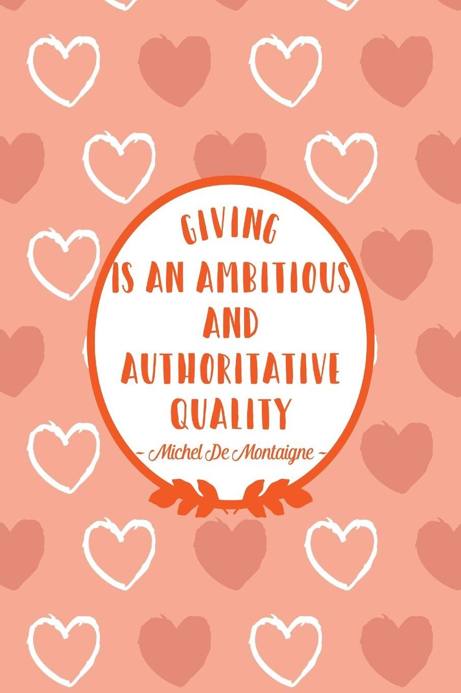 Giving is an ambitious and authoritative quality