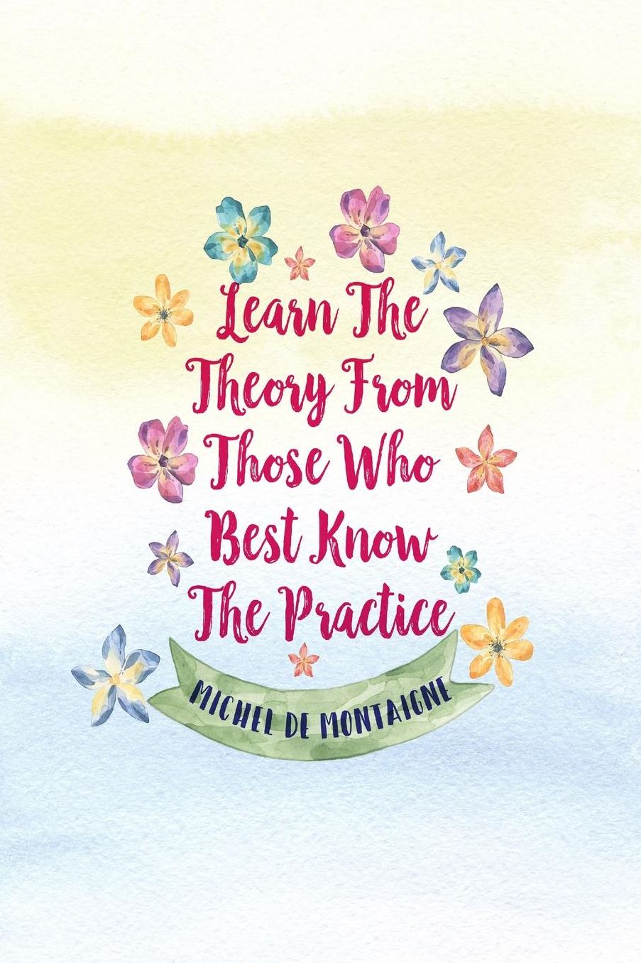 Learn the theory from those who best know the practice