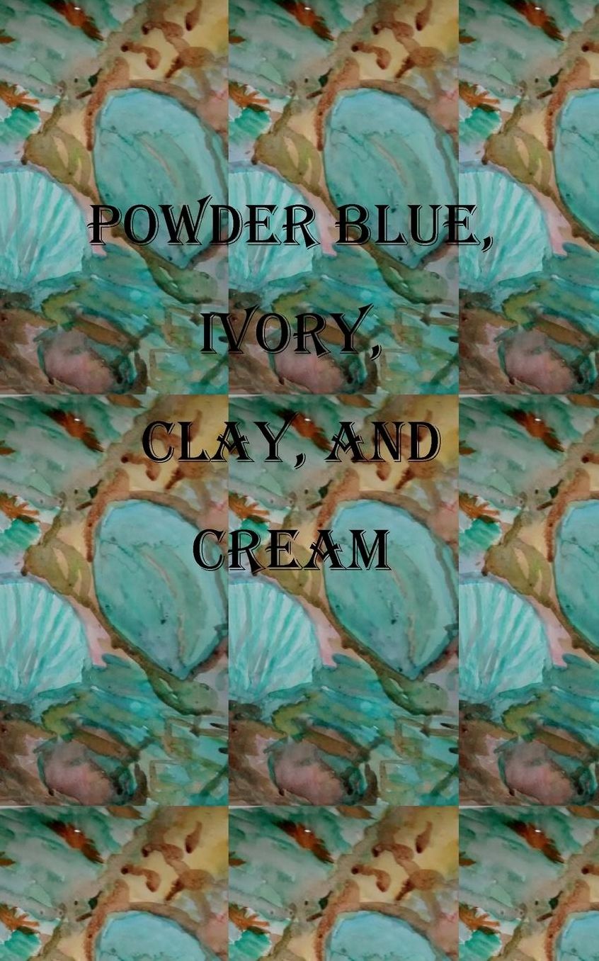 Powder Blue, Ivory, Clay and Cream