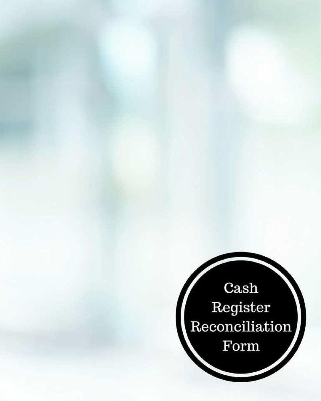Cash Register Reconciliation Form