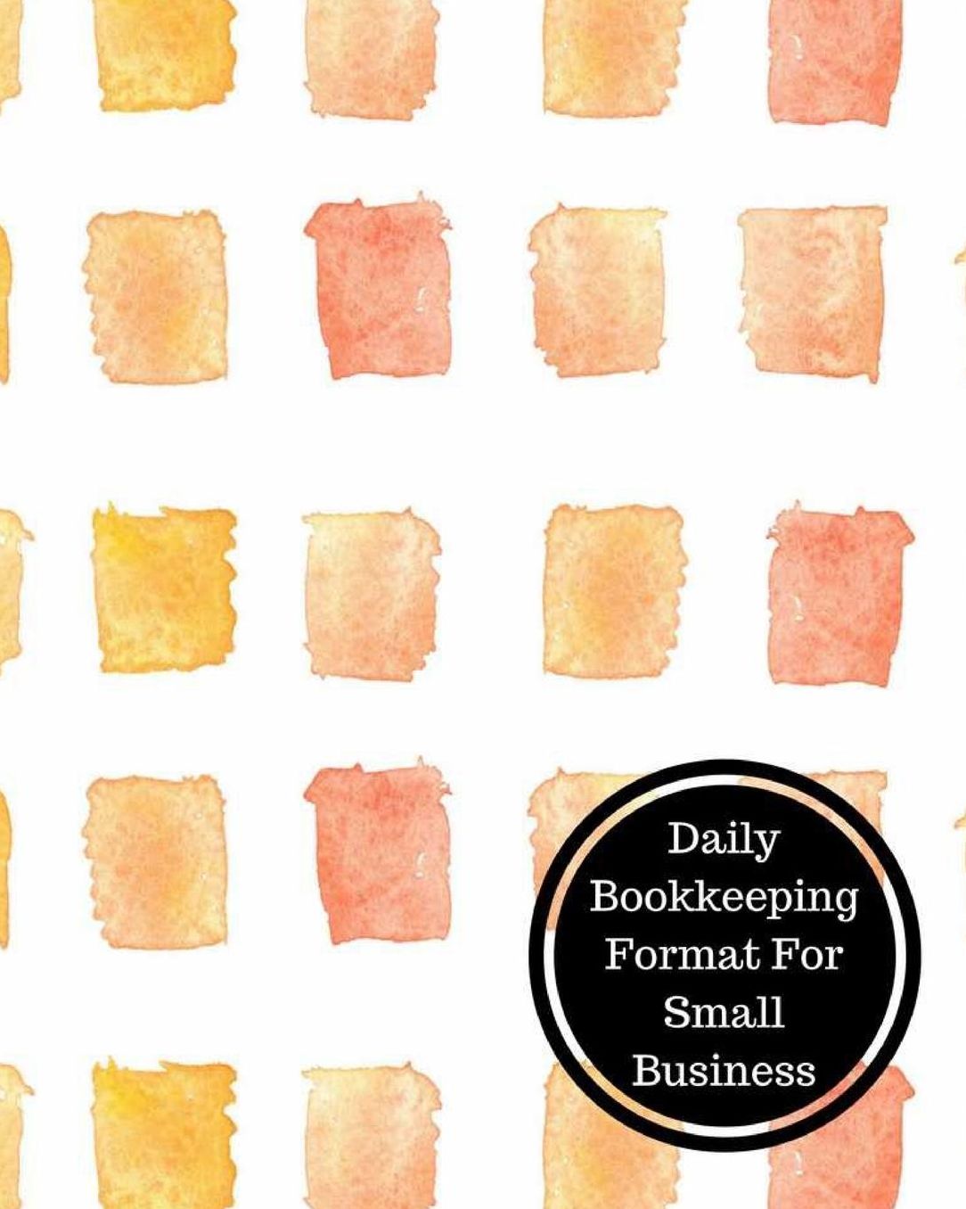 Daily Bookkeeping Format For Small Business