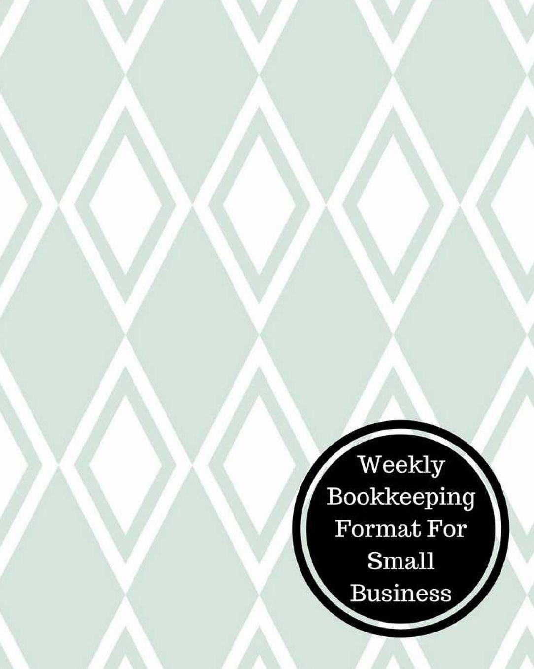 Weekly Bookkeeping Format For Small Business