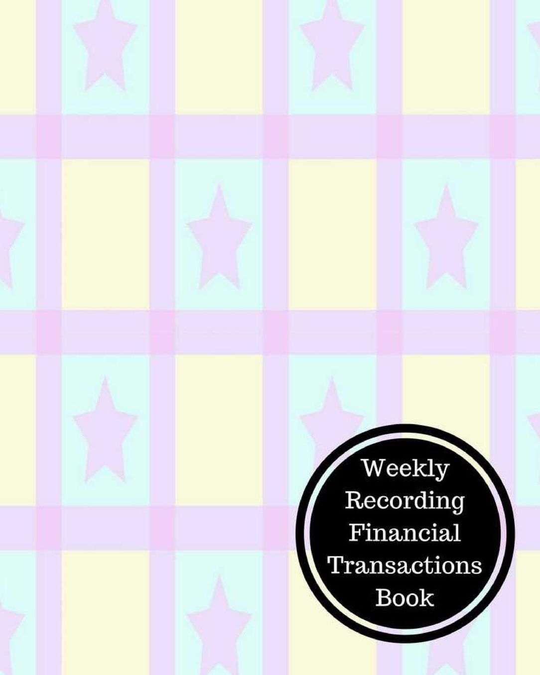 Weekly Recording Financial Transactions Book