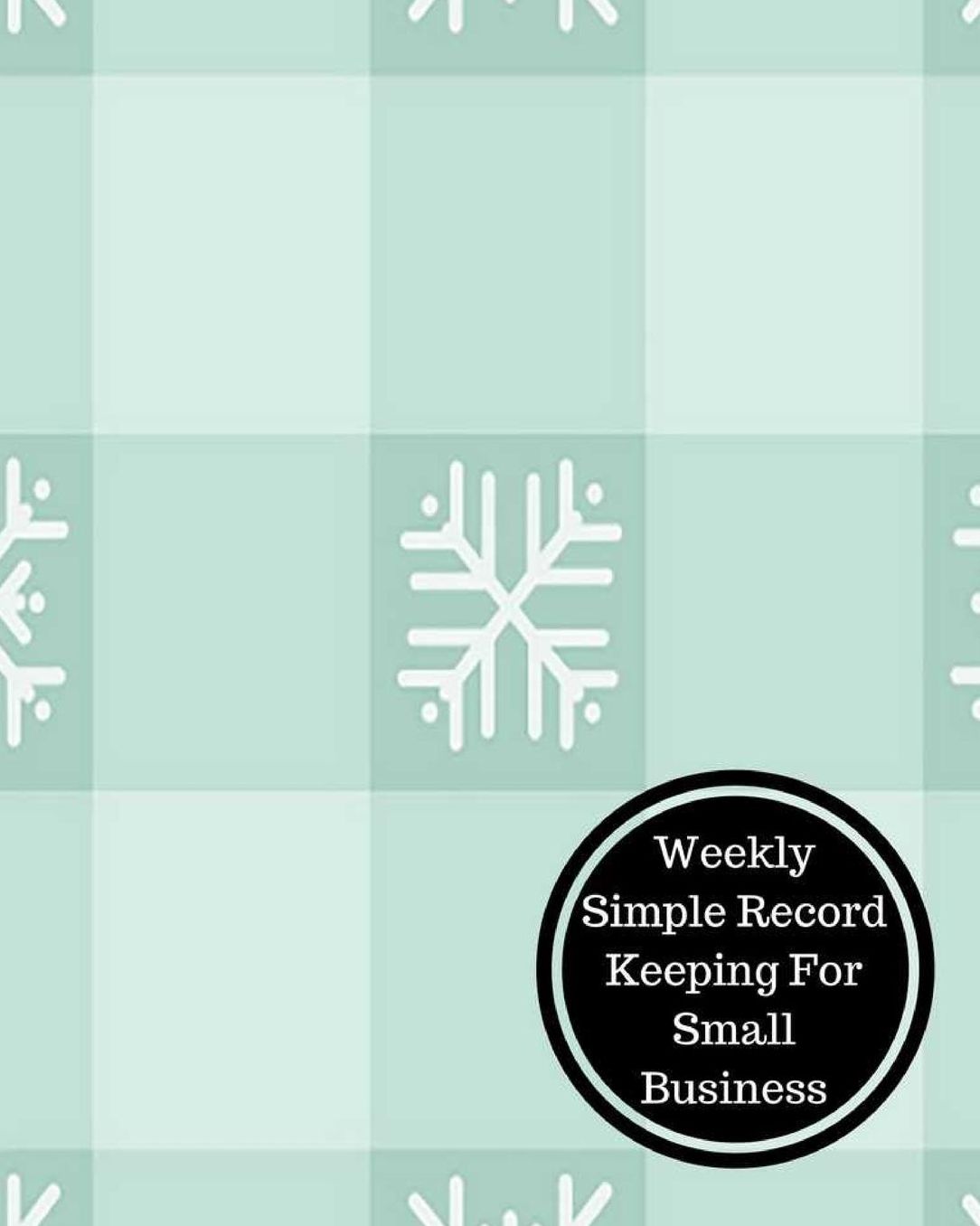 Weekly Simple Record Keeping For Small Business