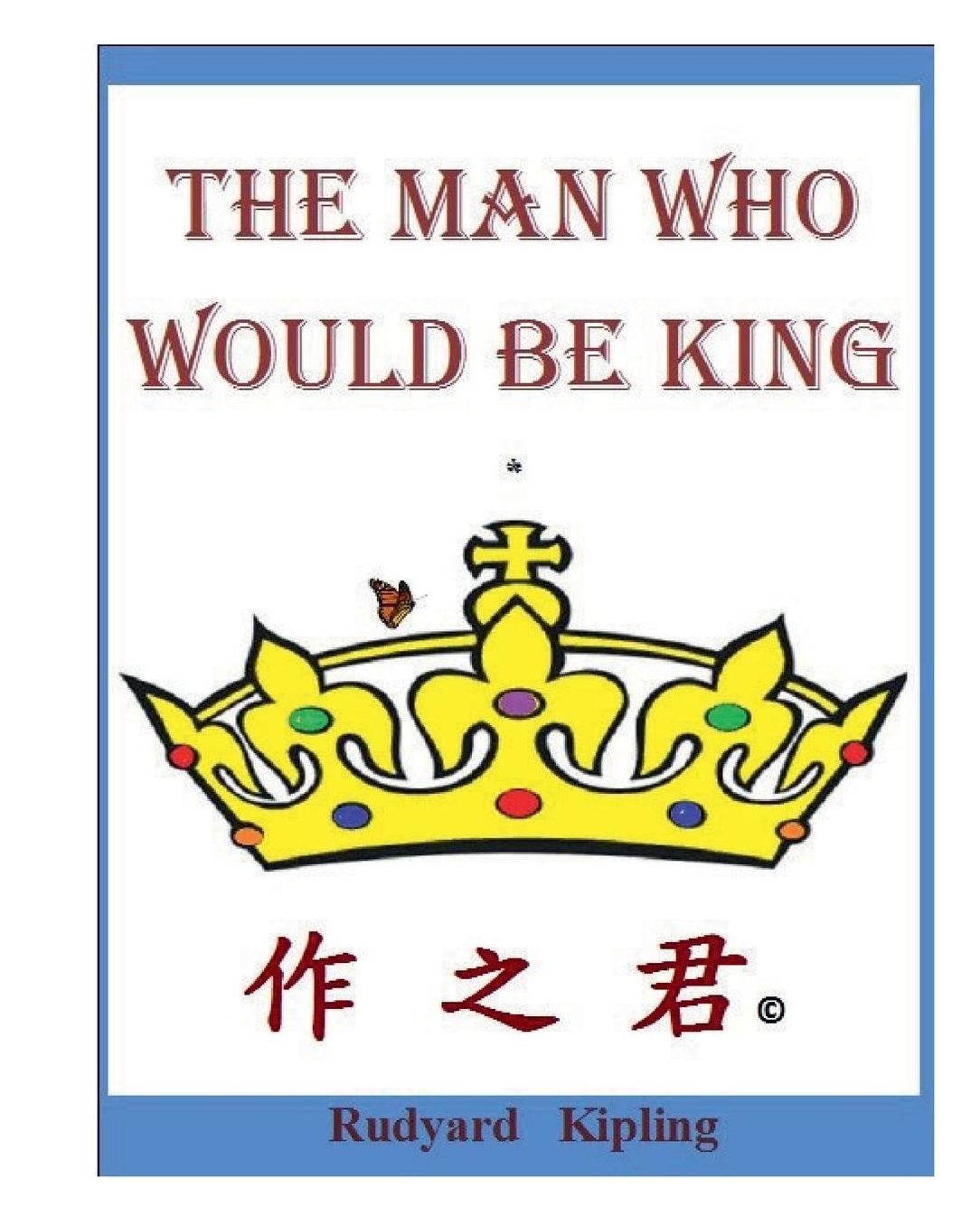 THE MAN WHO WOULD BE KING -- An Afghanistan Story