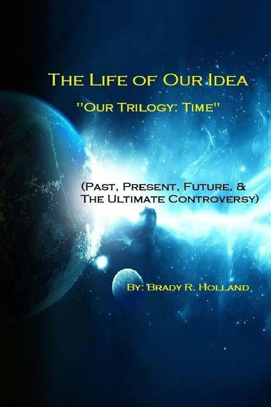 The Life of Our Idea