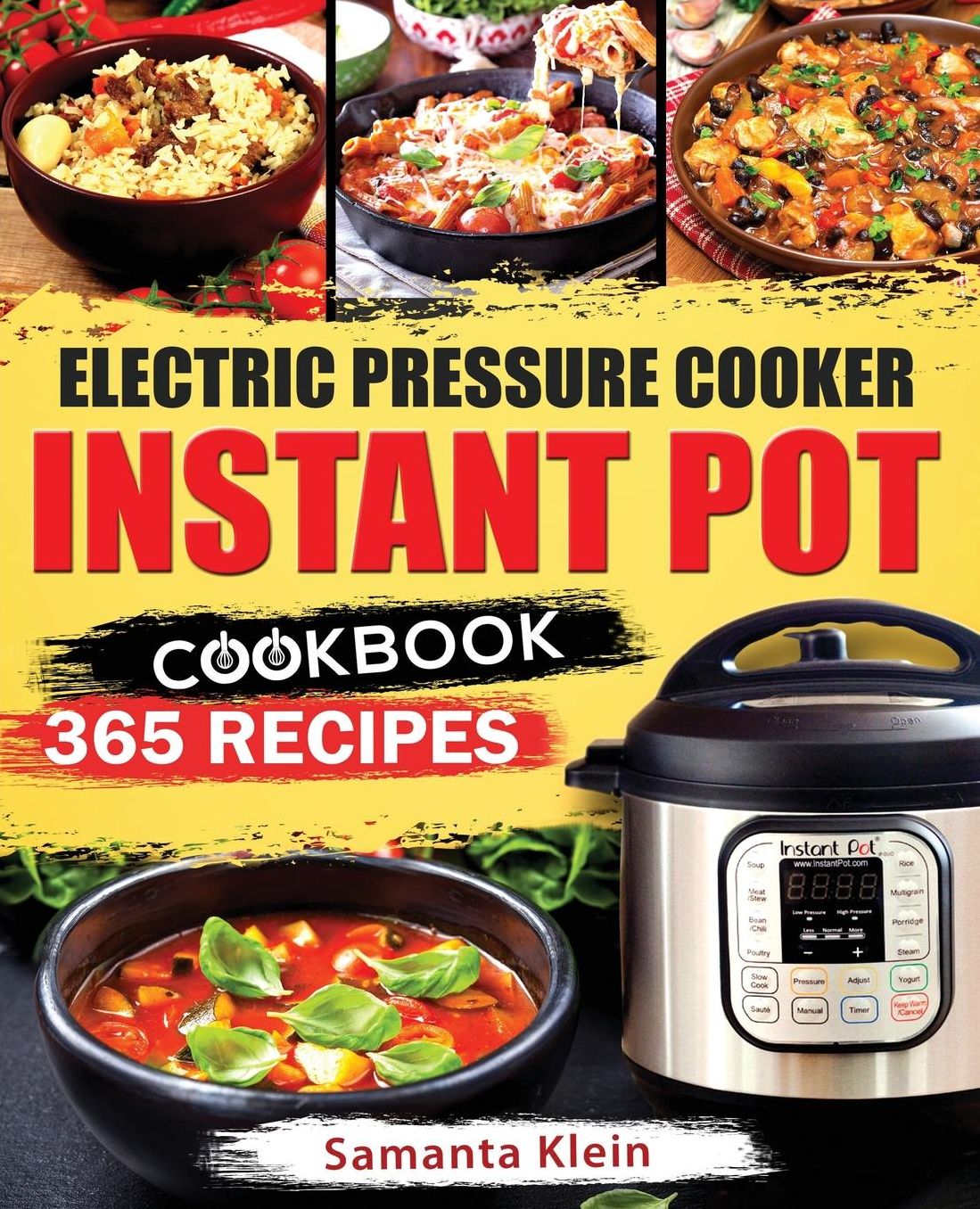 Electric Pressure Cooker INSTANT POT Cookbook: 365 Recipes