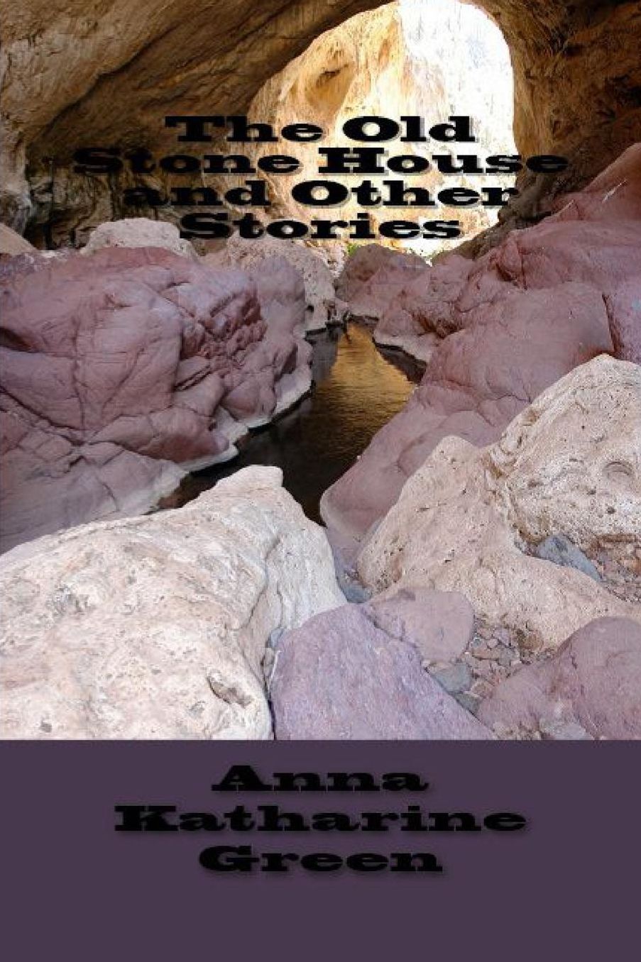The Old Stone House and Other Stories