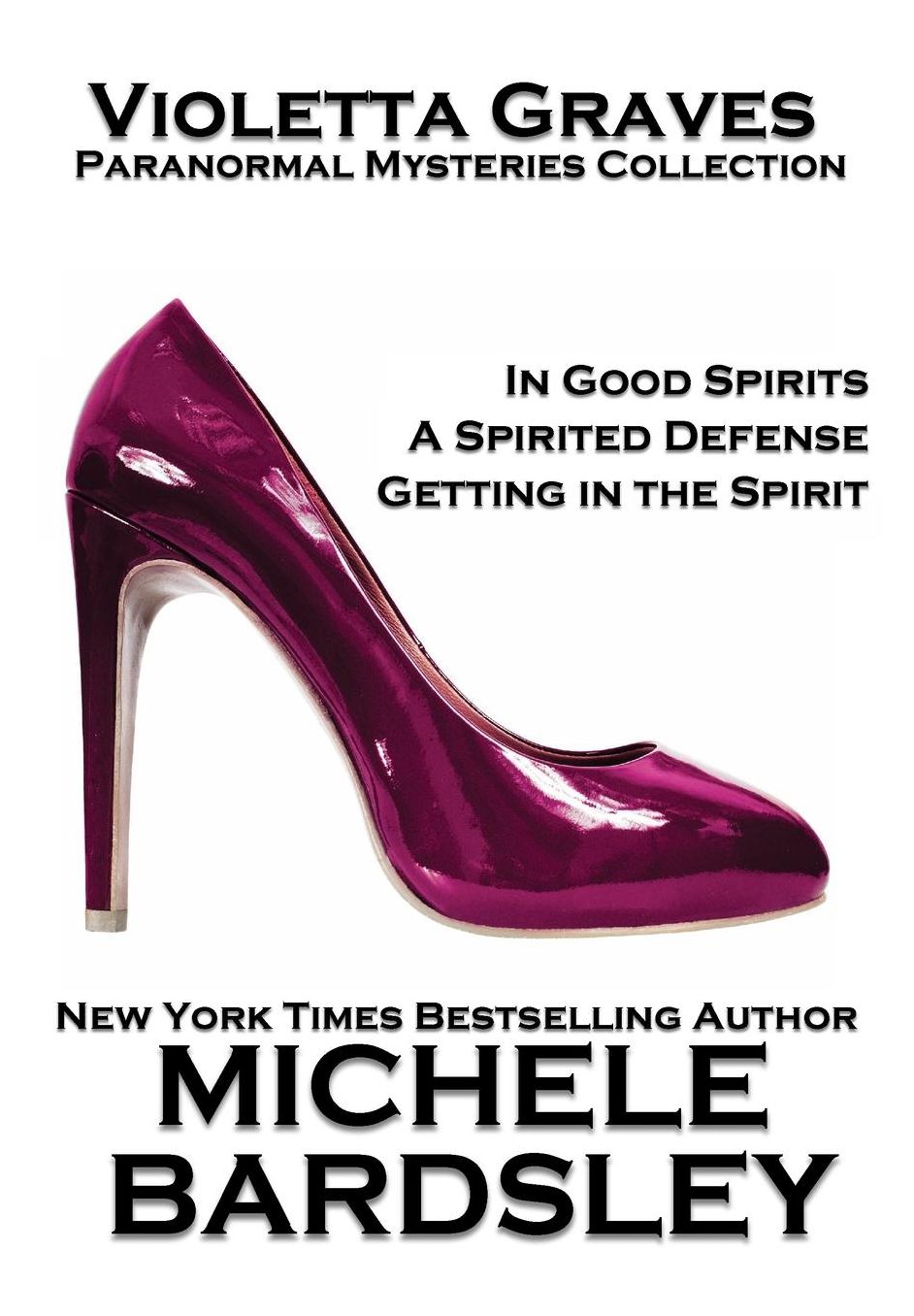 Violetta Graves Paranormal Mysteries Collection: In Good Spirits A Spirited Defense Getting in the Spirit