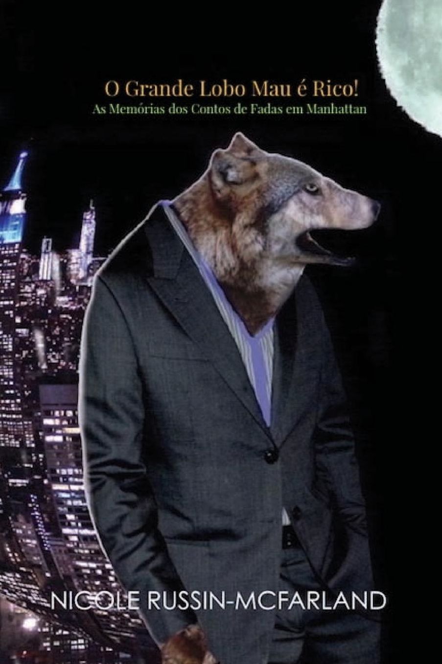 Portuguese-English Bilingual Edition: O Grande Lobo Mau e Rico!