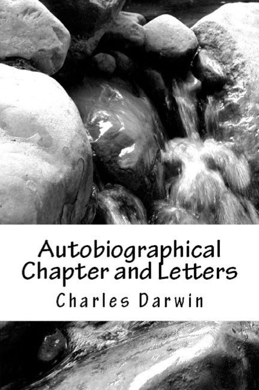 Autobiographical Chapter and Letters