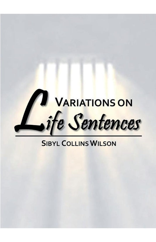 Variations on Life Sentences