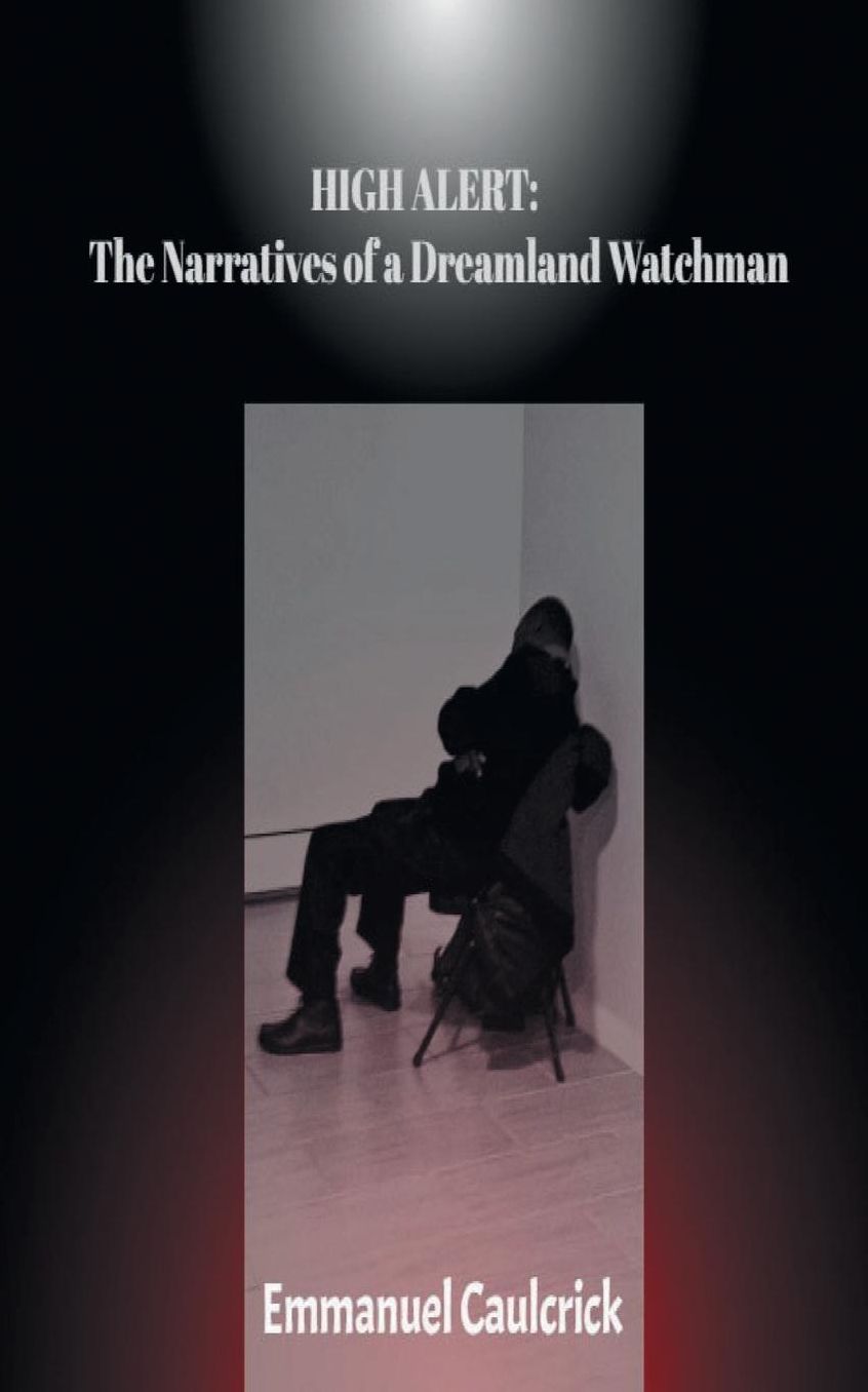HIGH ALERT: The Narratives of a Dreamland Watchman