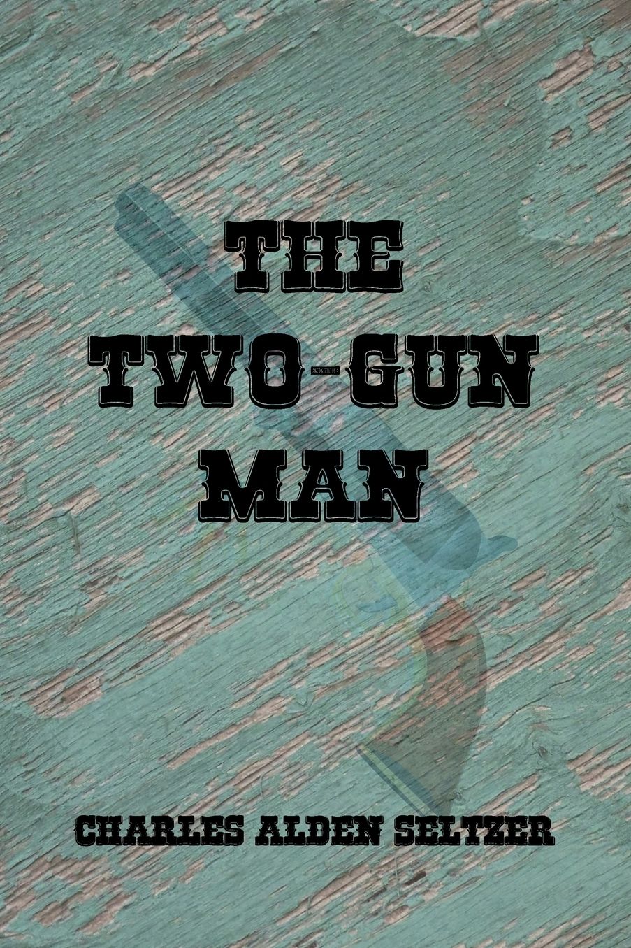 The Two-Gun Man