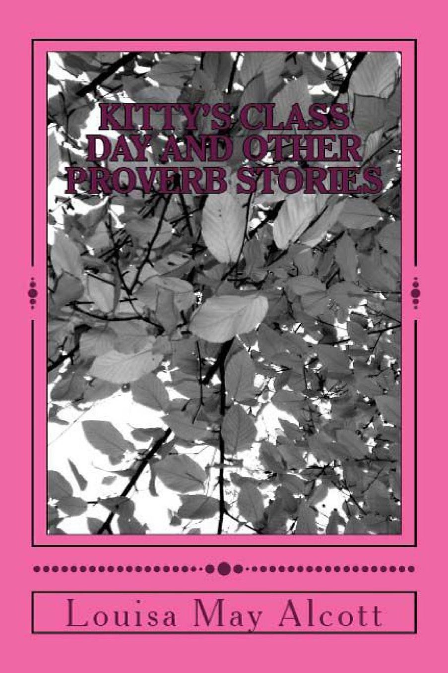 Kitty's Class Day And Other Proverb Stories