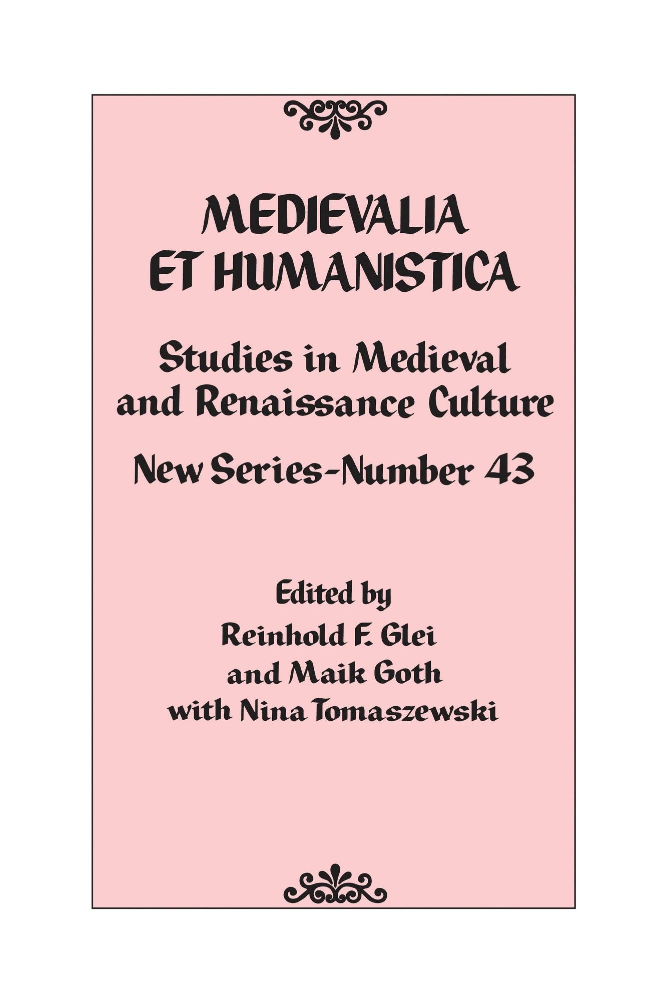 Medievalia et Humanistica, No. 43: Studies in Medieval and Renaissance Culture: New Series