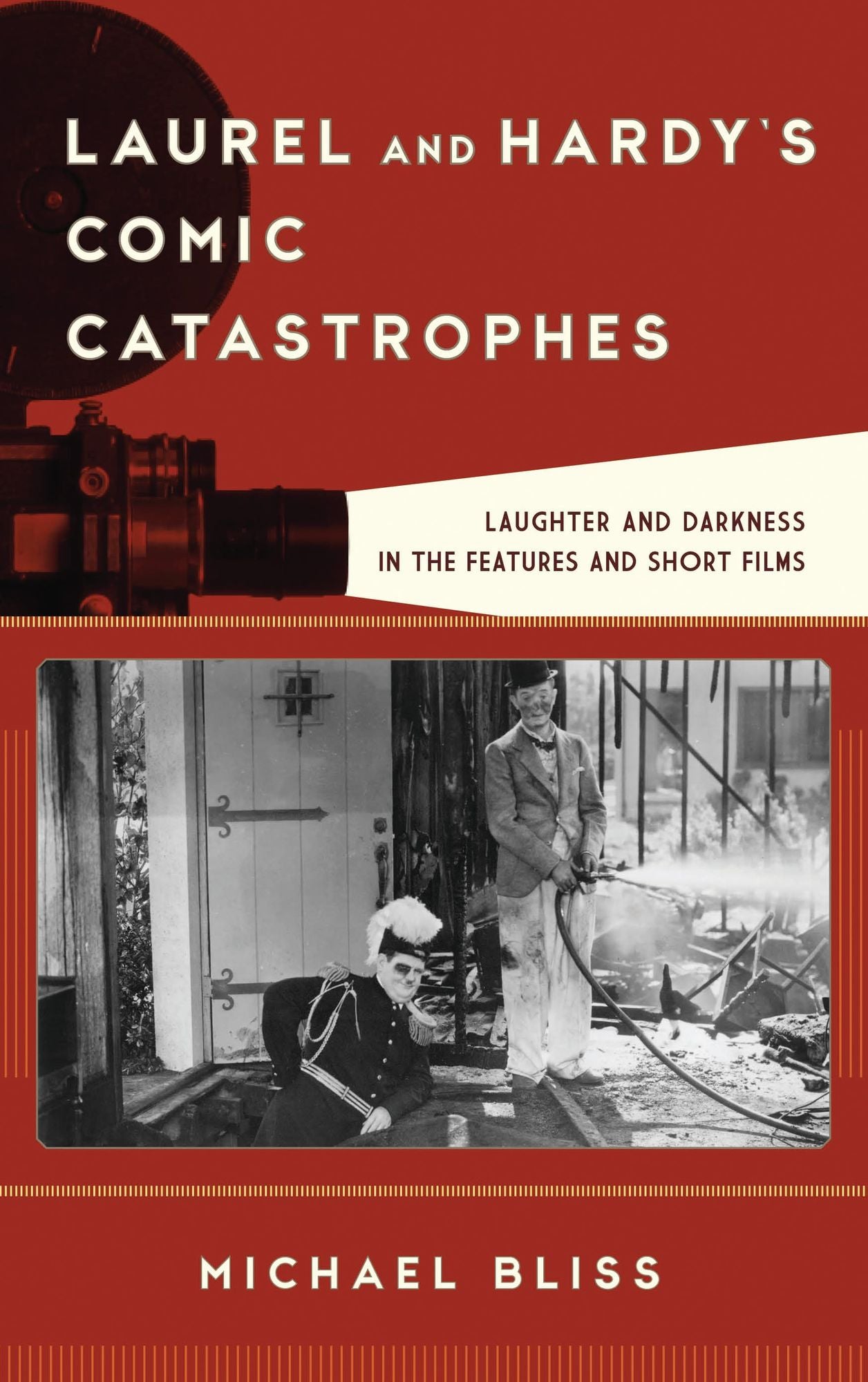 Laurel and Hardy's Comic Catastrophes: Laughter and Darkness in the Features and Short Films