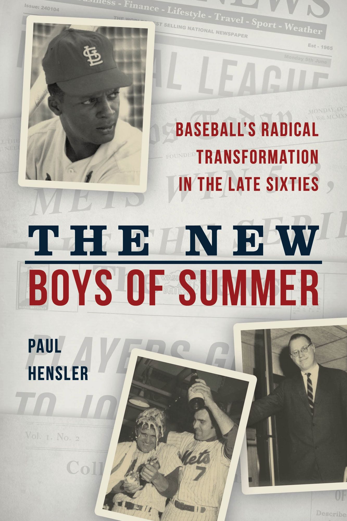 The New Boys of Summer: Baseball's Radical Transformation in the Late Sixties