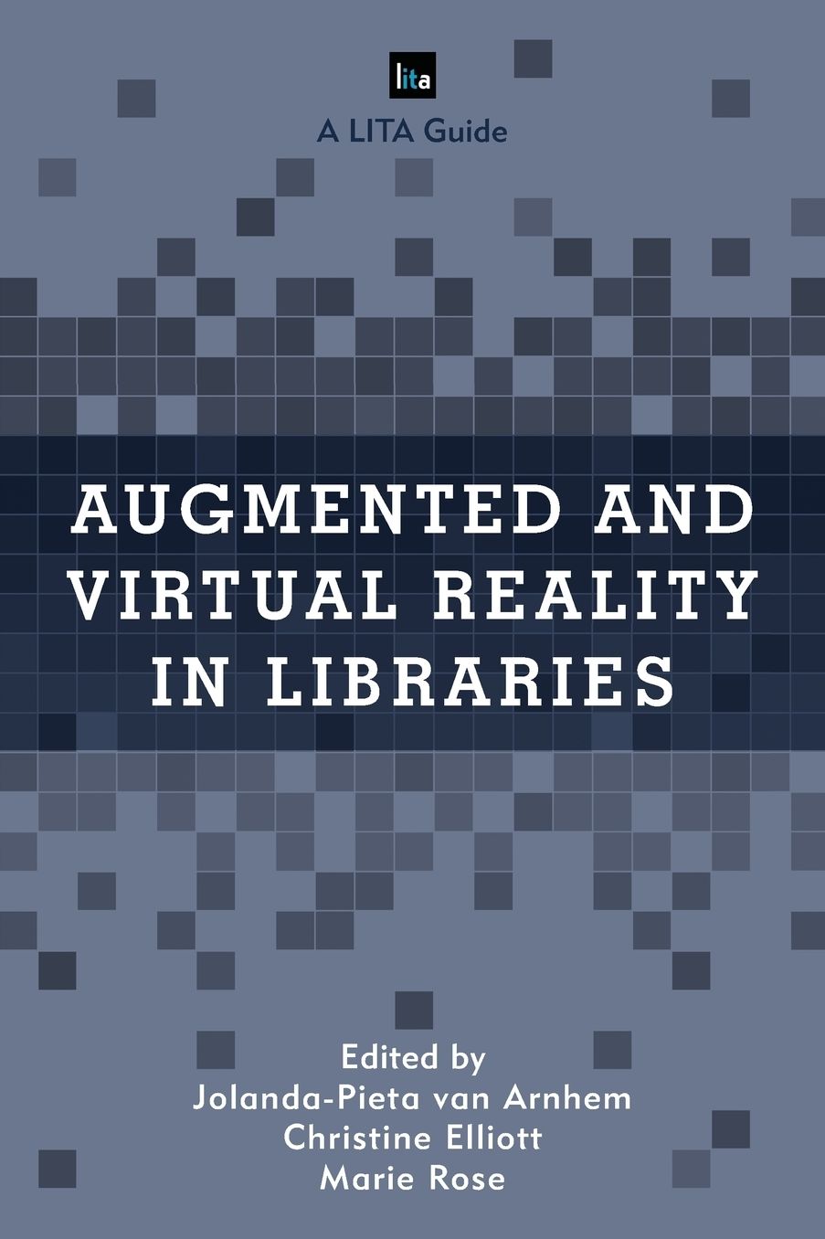 The LITA Guide to Augmented Reality in Libraries