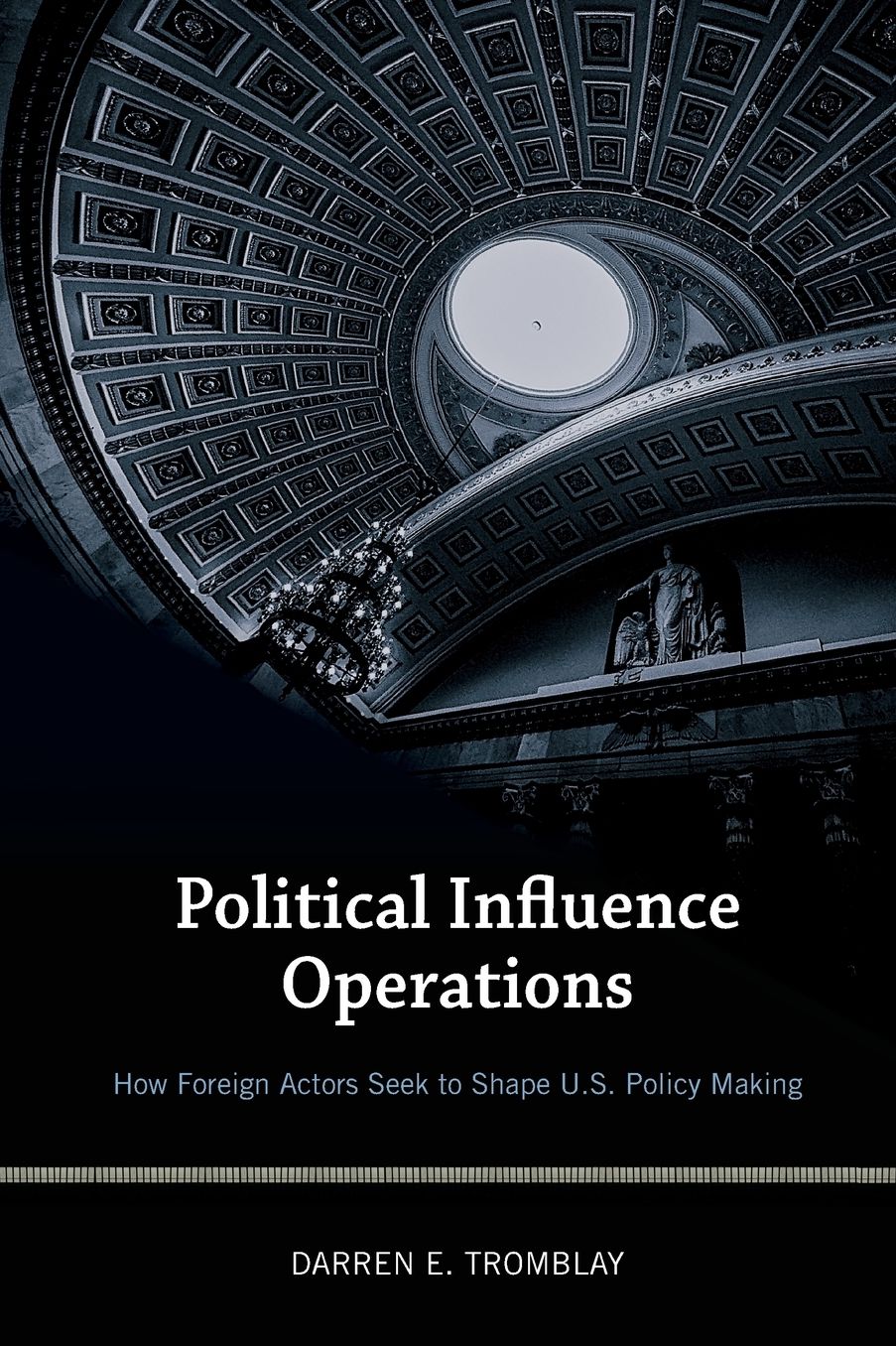 Political Influence Operations: How Foreign Actors Seek to Shape U.S. Policy Making