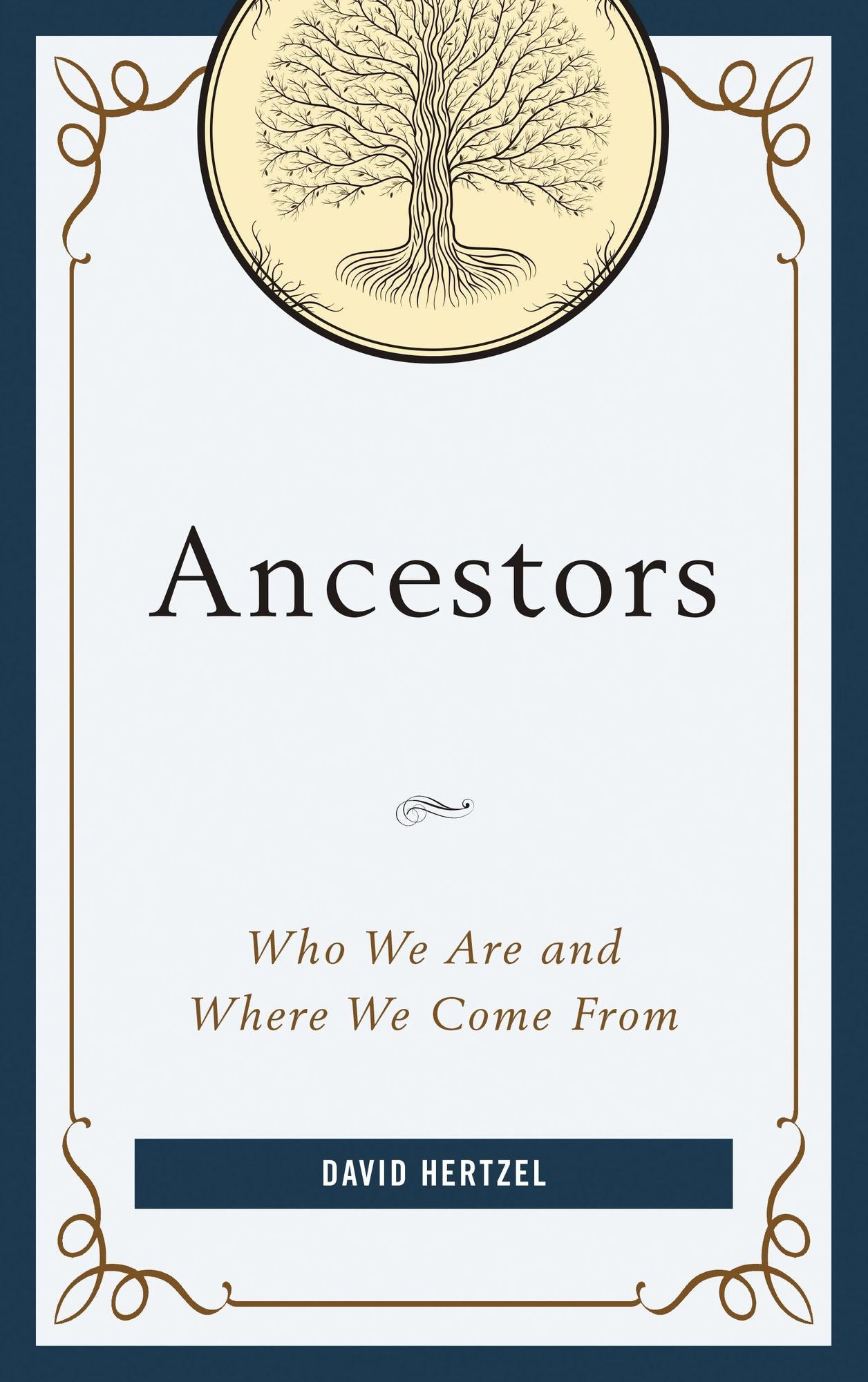 Ancestors: Who We Are and Where We Come From