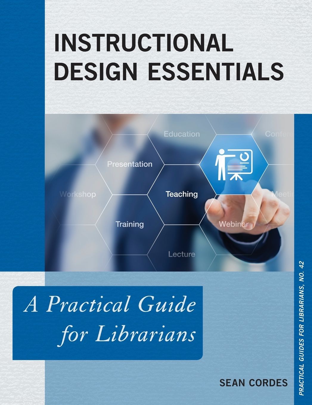Instructional Design Essentials: A Practical Guide for Librarians