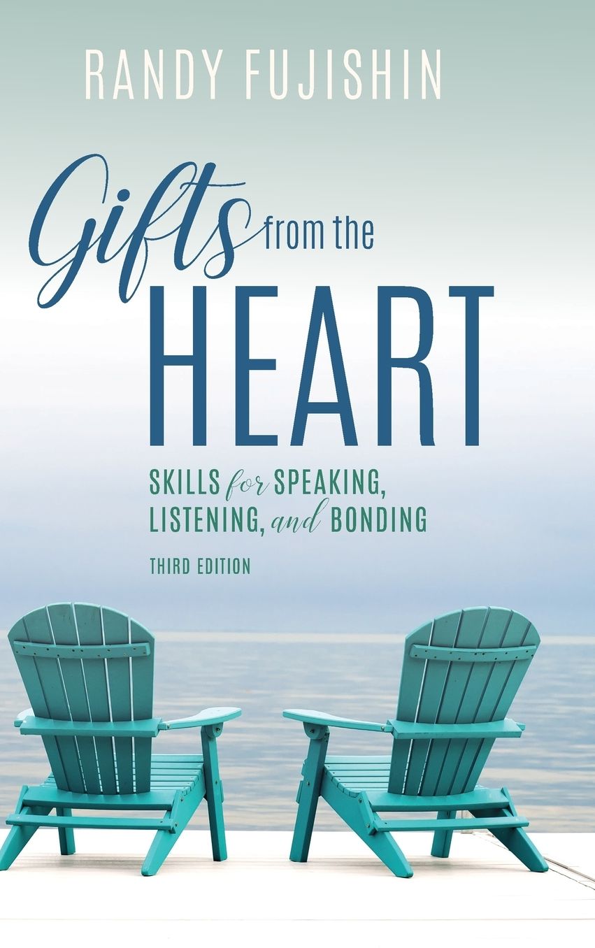 Gifts from the Heart: Skills for Speaking, Listening, and Bonding