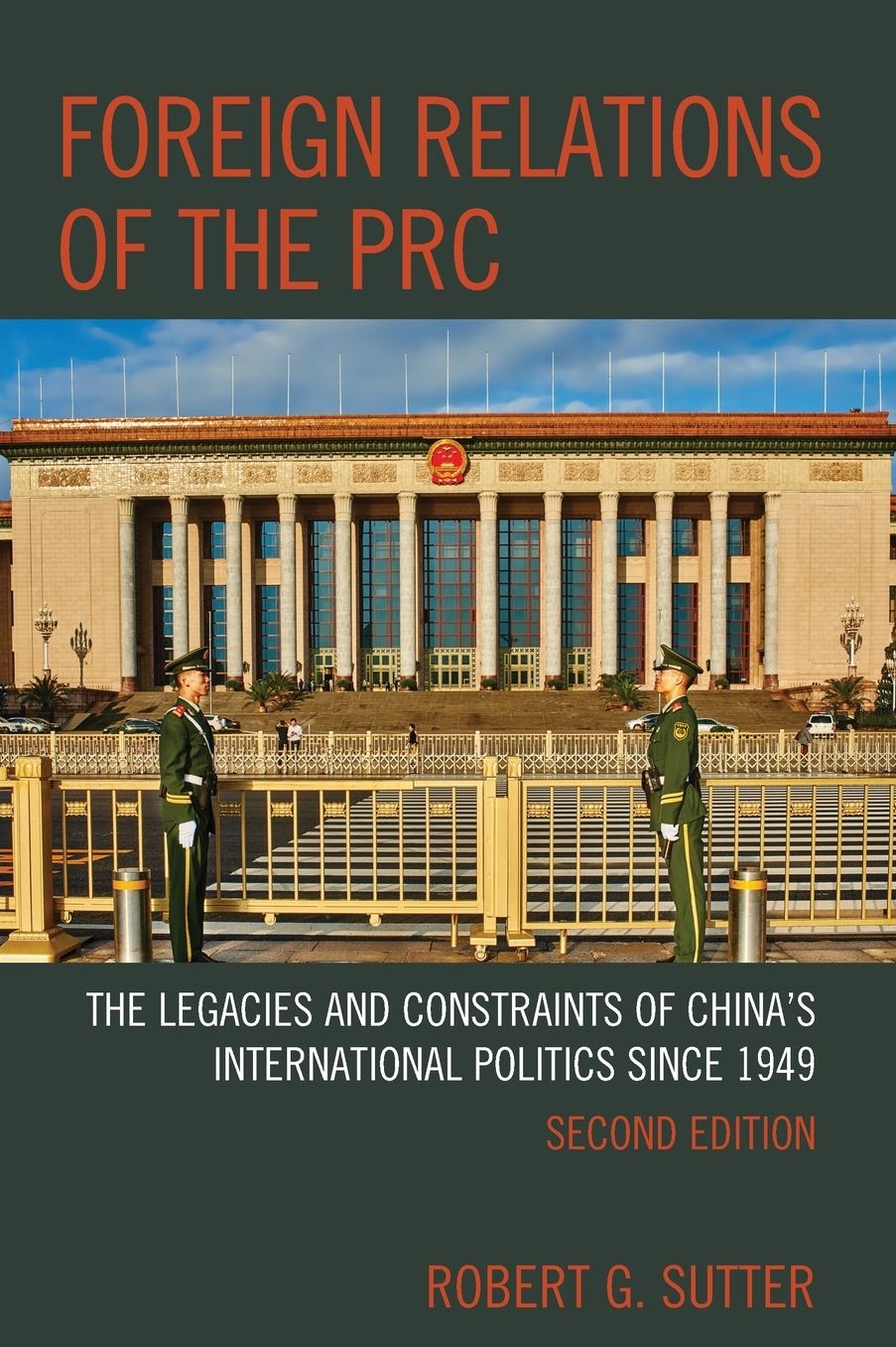 Foreign Relations of the PRC: The Legacies and Constraints of China's International Politics since 1949