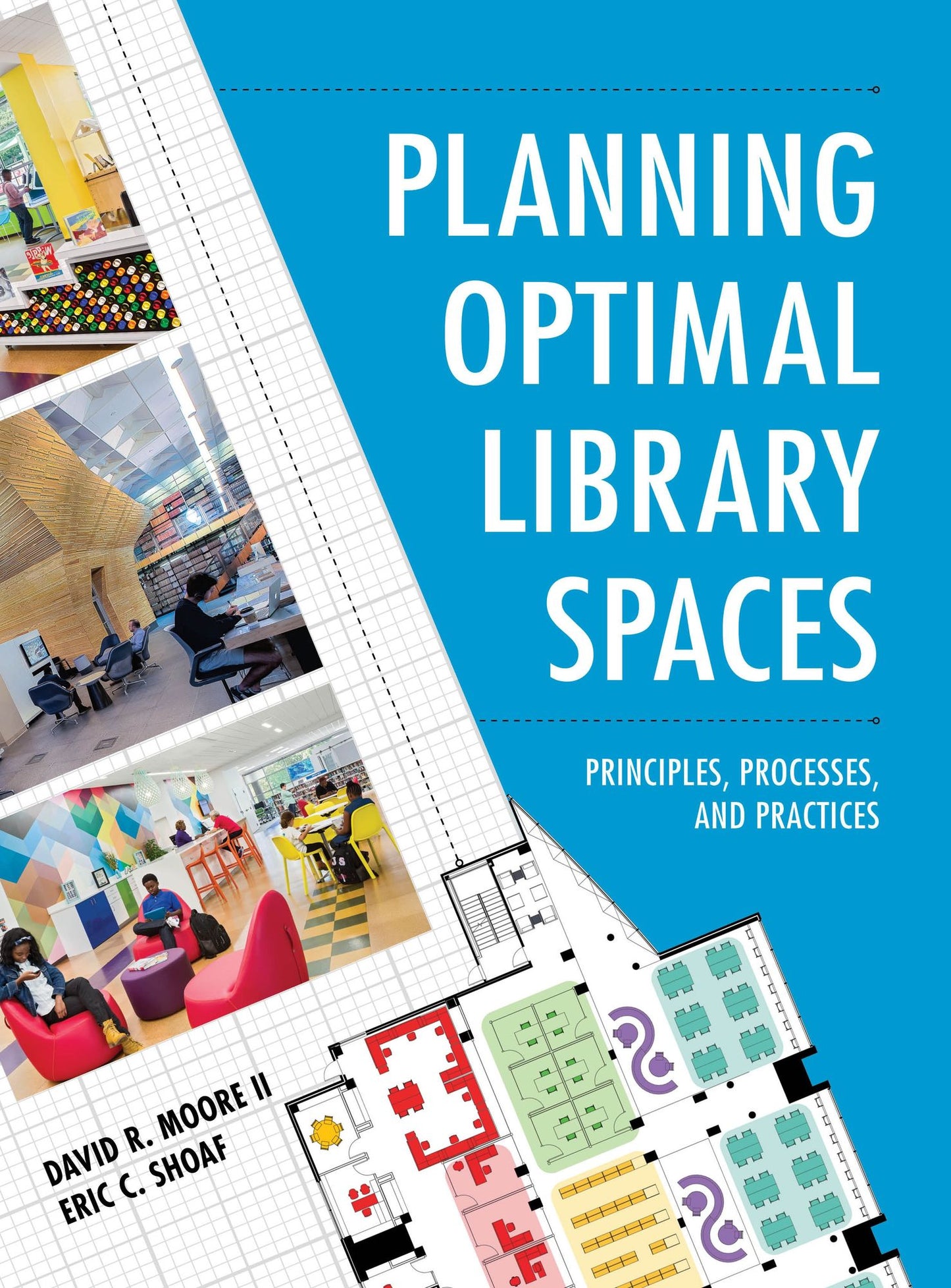 Planning Optimal Library Spaces: Principles, Processes, and Practices