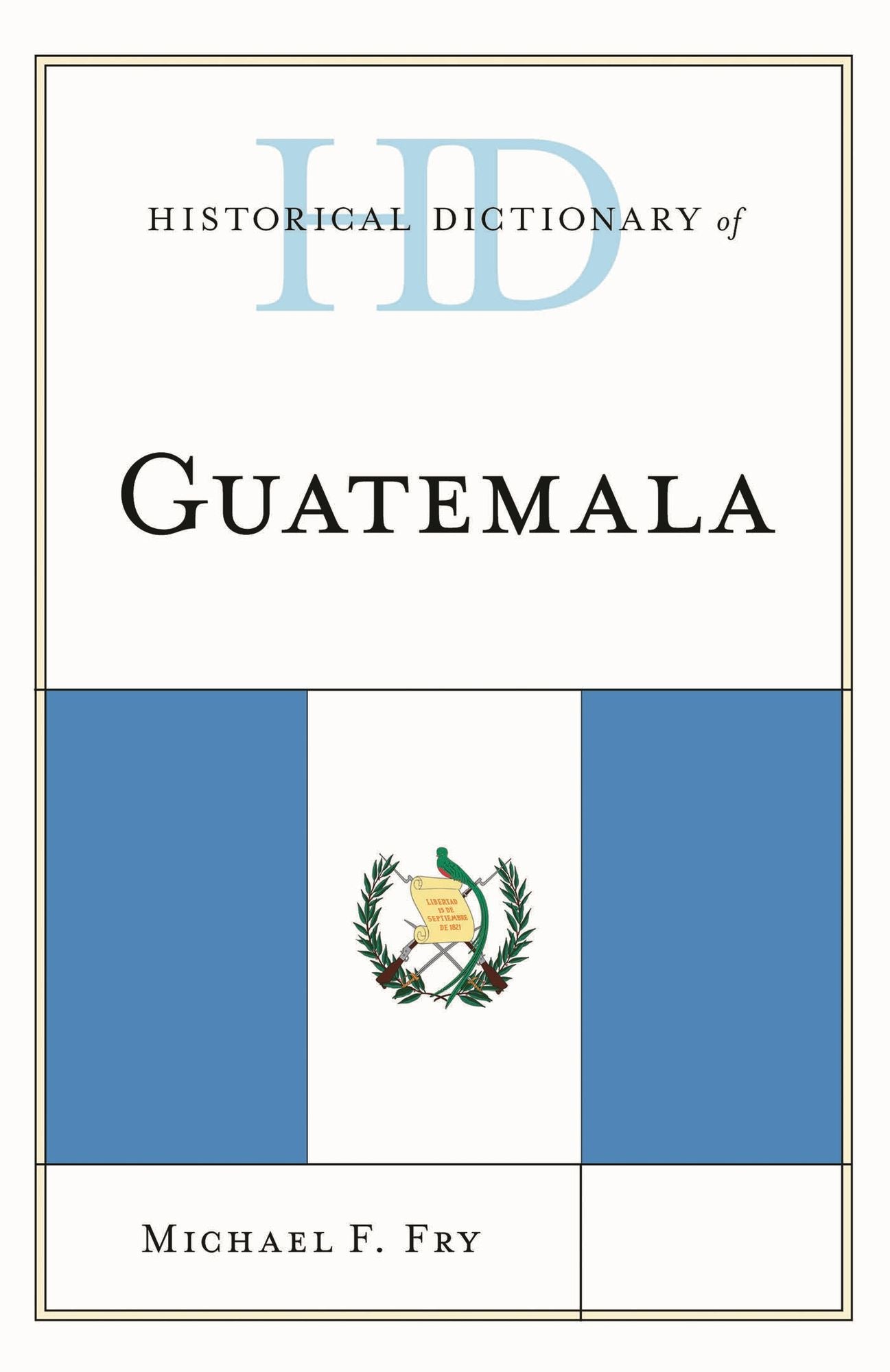 Historical Dictionary of Guatemala