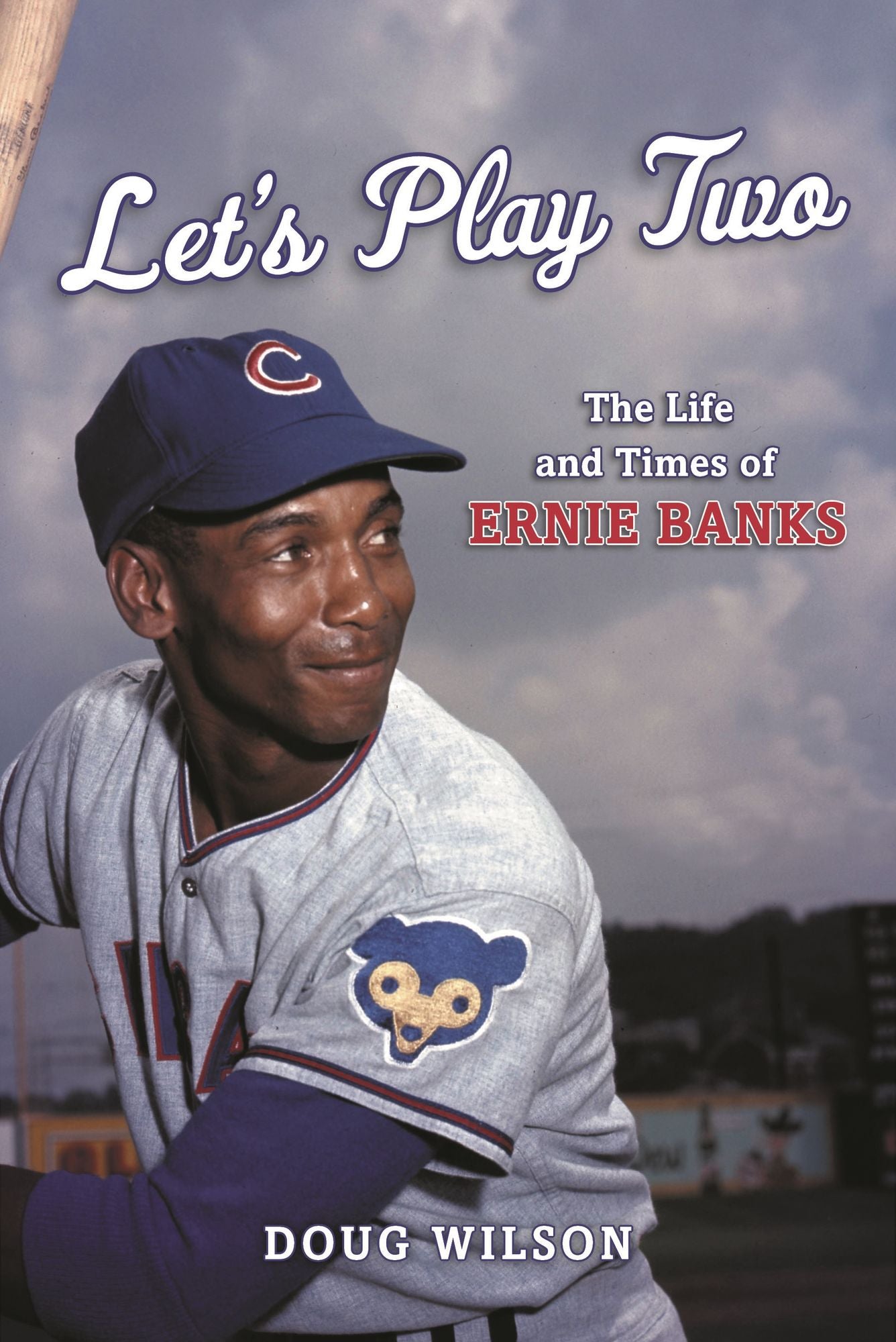 Let's Play Two: The Life and Times of Ernie Banks