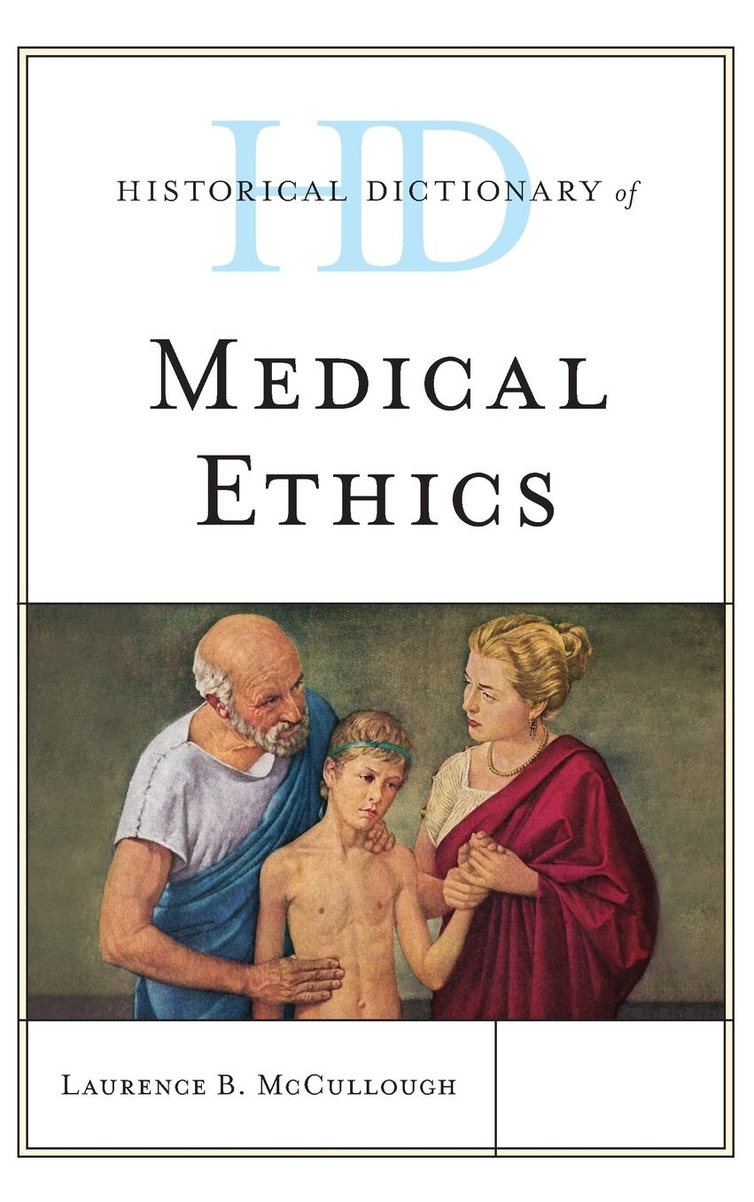 Historical Dictionary of Medical Ethics