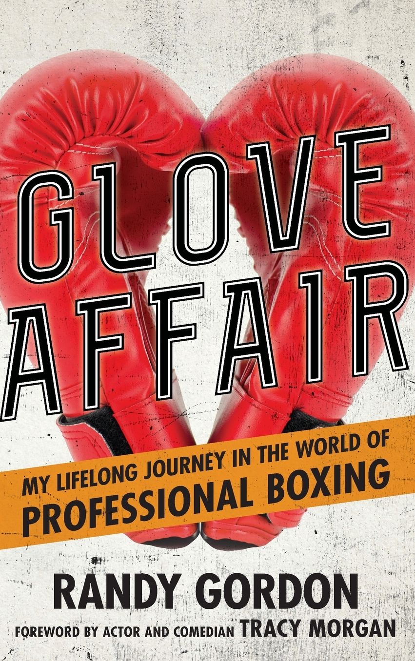 Glove Affair: My Lifelong Journey in the World of Professional Boxing