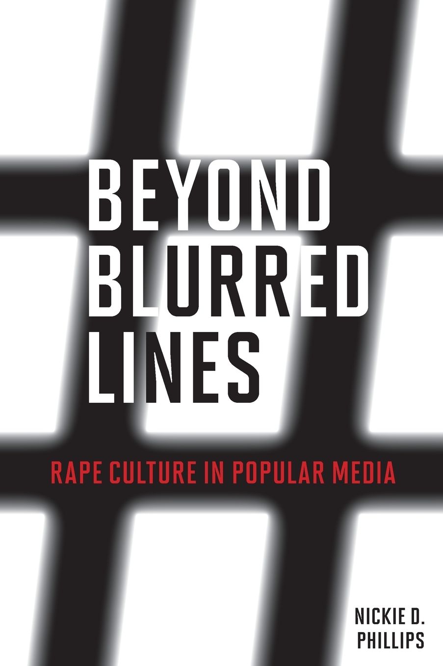 Beyond Blurred Lines : Rape Culture in Popular Media