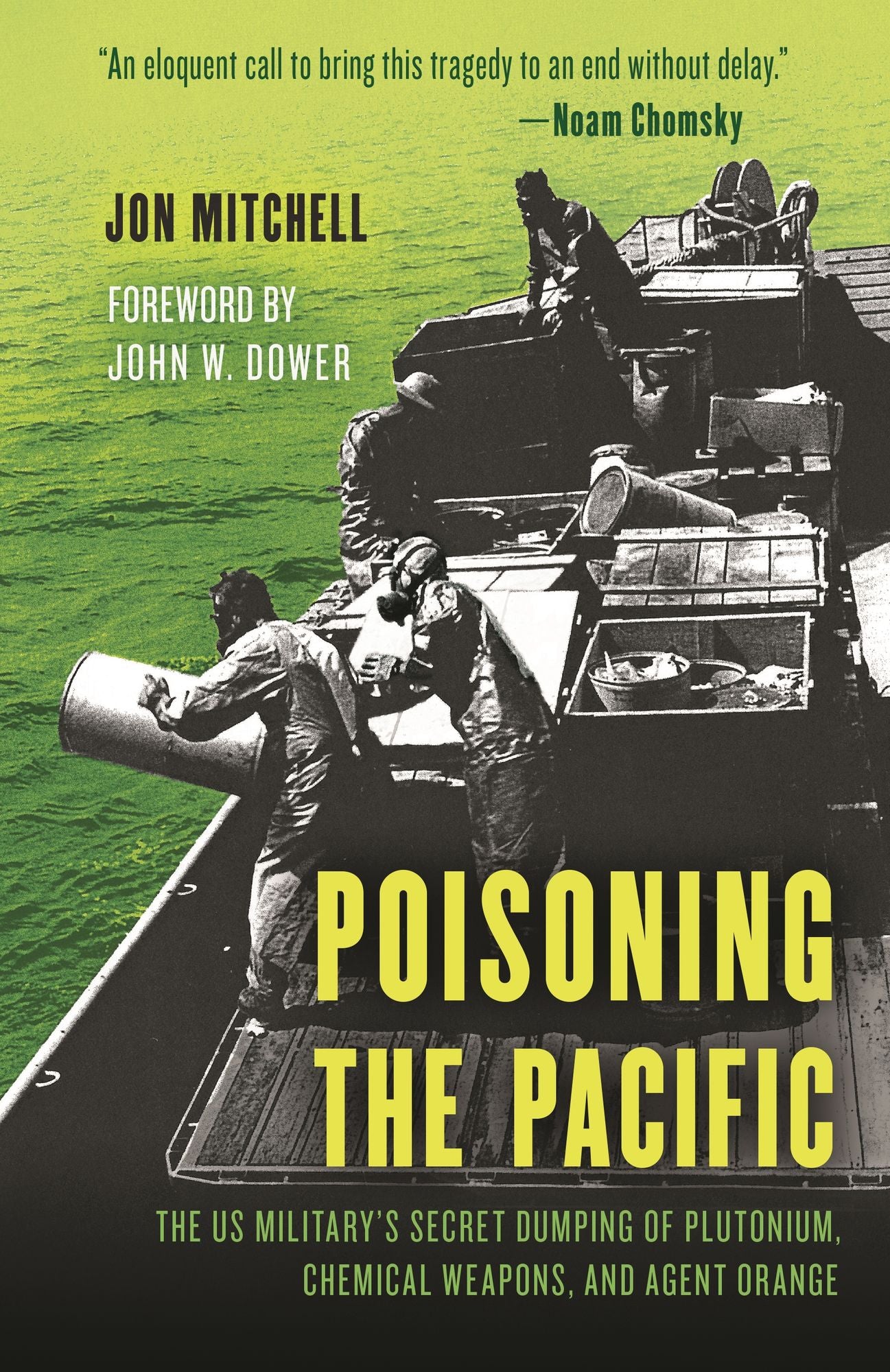 Poisoning the Pacific: The US Military's Secret Dumping of Plutonium, Chemical Weapons, and Agent Orange