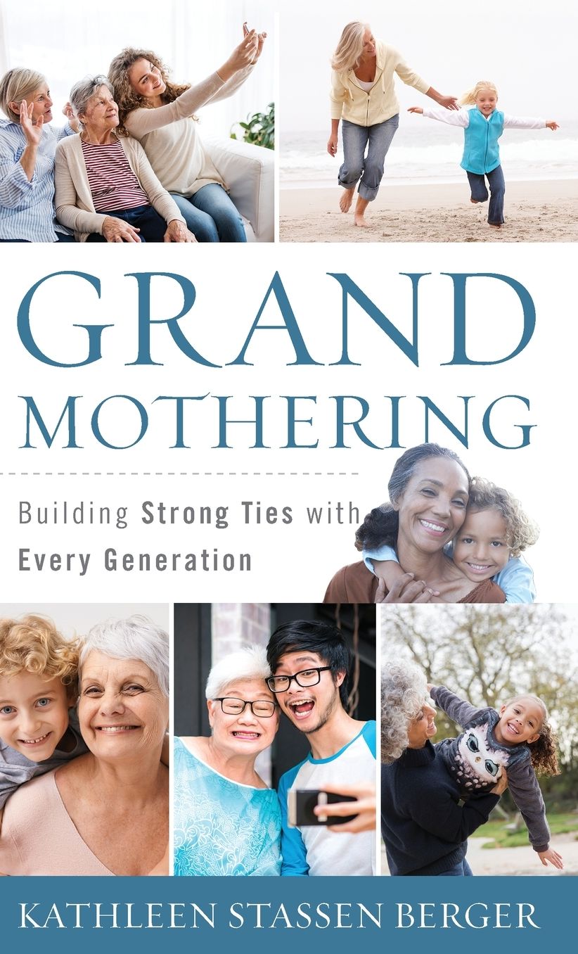 Grandmothering : Building Strong Ties With Every Generation