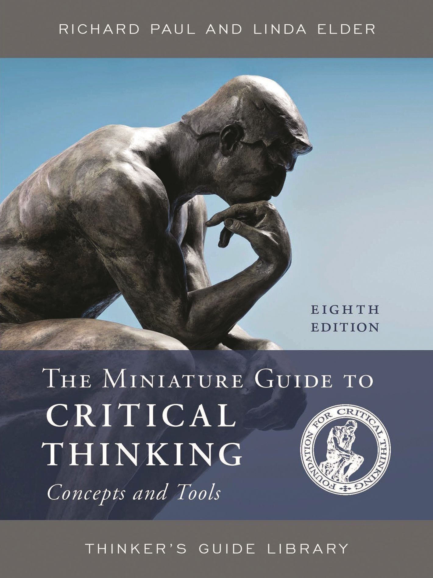 The Miniature Guide to Critical Thinking Concepts and Tools