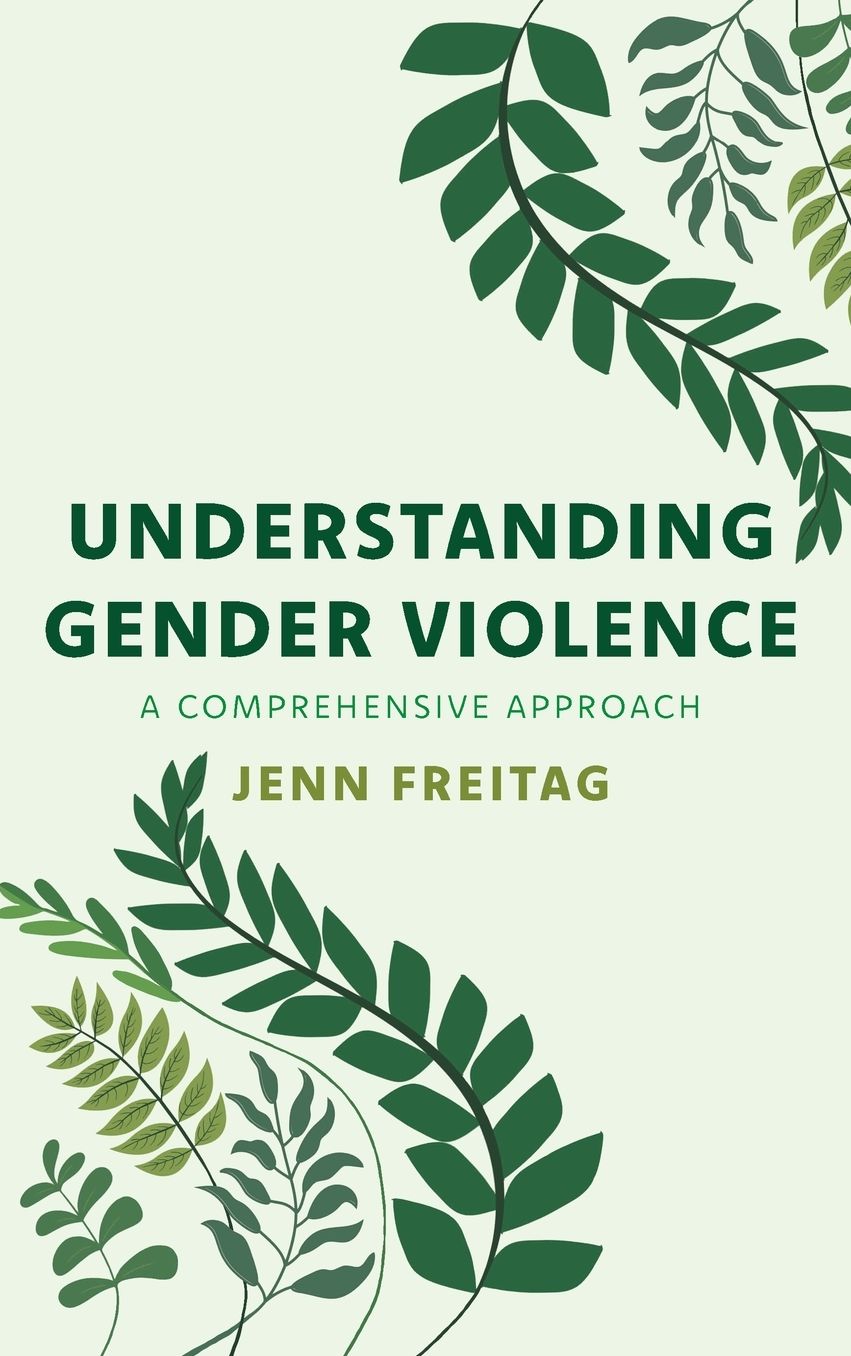Understanding Gender Violence: A Comprehensive Approach