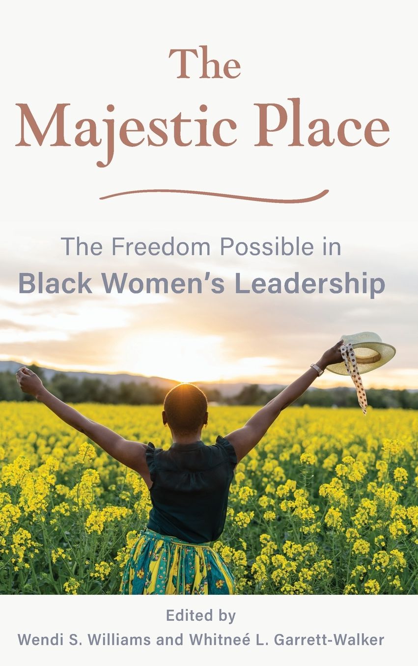 The Majestic Place: The Freedom Possible in Black Women's Leadership
