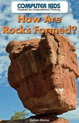 How Are Rocks Formed?: If...Then