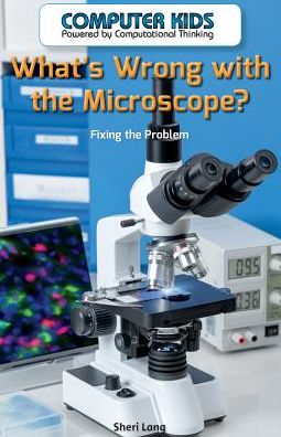 What's Wrong with the Microscope?: Fixing the Problem