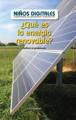 Que Es La Energia Renovable?: Definir El Problema (What Is Clean Energy? Defining the Problem)
