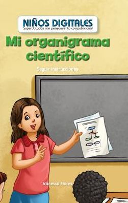 Mi Organigrama Cientifico: Seguir Instrucciones (My Science Flowchart: Following Instructions)