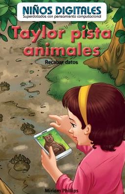 Taylor Rastrea Animales: Recabar Datos (Taylor Tracks Animals: Collecting Data)