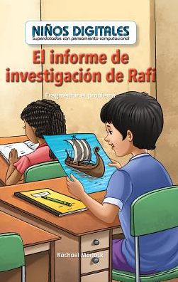 El Informe de Investigacion de Rafi: Fragmentar El Problema (Rafi's Research Paper: Breaking Down the Problem)
