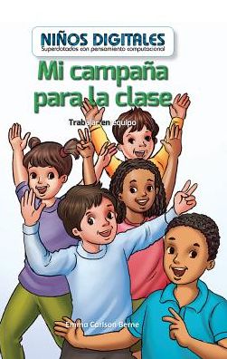 Mi Campana Para La Clase: Trabajar En Equipo (My Class Campaign: Working as a Team)