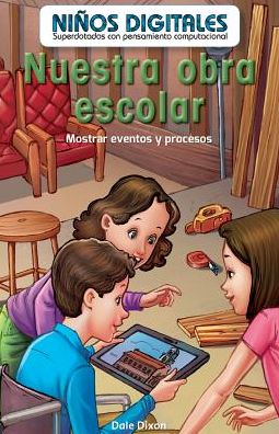 Nuestra Obra Escolar: Mostrar Eventos y Procesos (Our School Play: Showing Events and Processes)