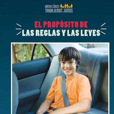 El Propï¿½sito de Las Reglas y Las Leyes (the Purpose of Rules and Laws)