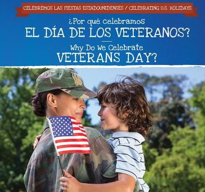 ï¿½Por Quï¿½ Celebramos El Dï¿½a de Los Veteranos? / Why Do We Celebrate Veterans Day?